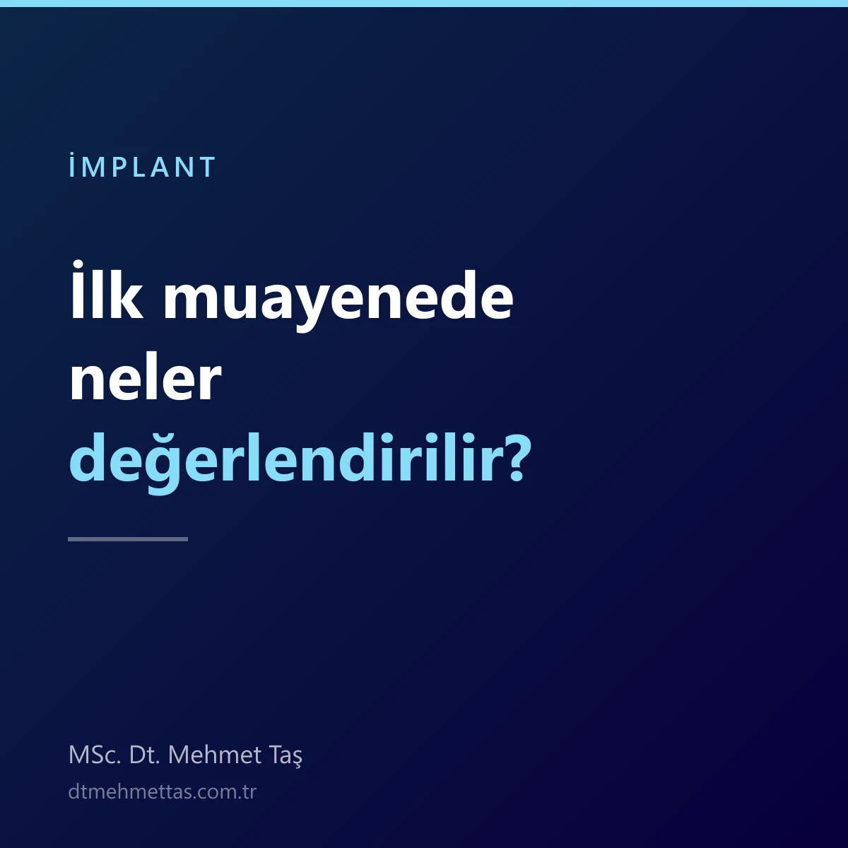İmplant Tedavisinde İlk Muayenede Neler Değerlendirilir?