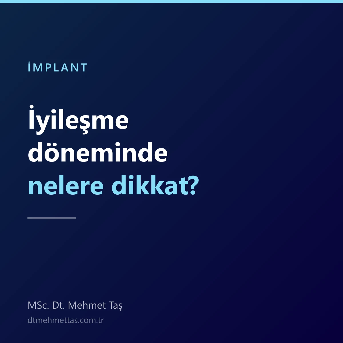 İmplant Sonrası İyileşme Döneminde Nelere Dikkat Edilir?